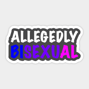 ALLEGEDLY BISEXUAL Sticker